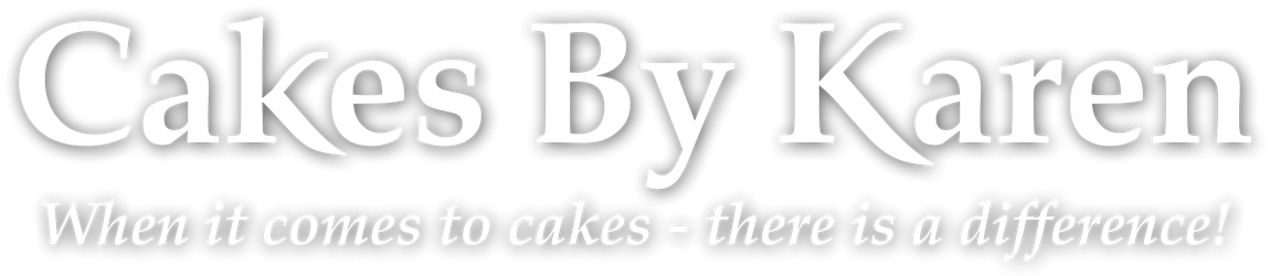 Cakes by Karen - when it comes to cakes - there is a difference!